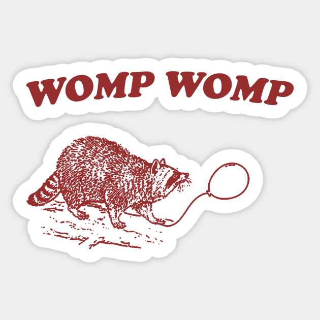 Womp Womp Funny Retro Shirt, Unisex Meme T Shirt, Funny T Shirt, Raccoon Graphic Shirt, Raccoon Lovers Sticker by Justin green